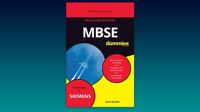 MBSE For Dummies, Siemens Special Edition book about the fundamentals of MBSE and how a digital thread links together all aspects of complex projects.